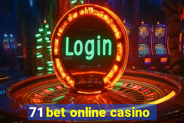 71 bet online casino